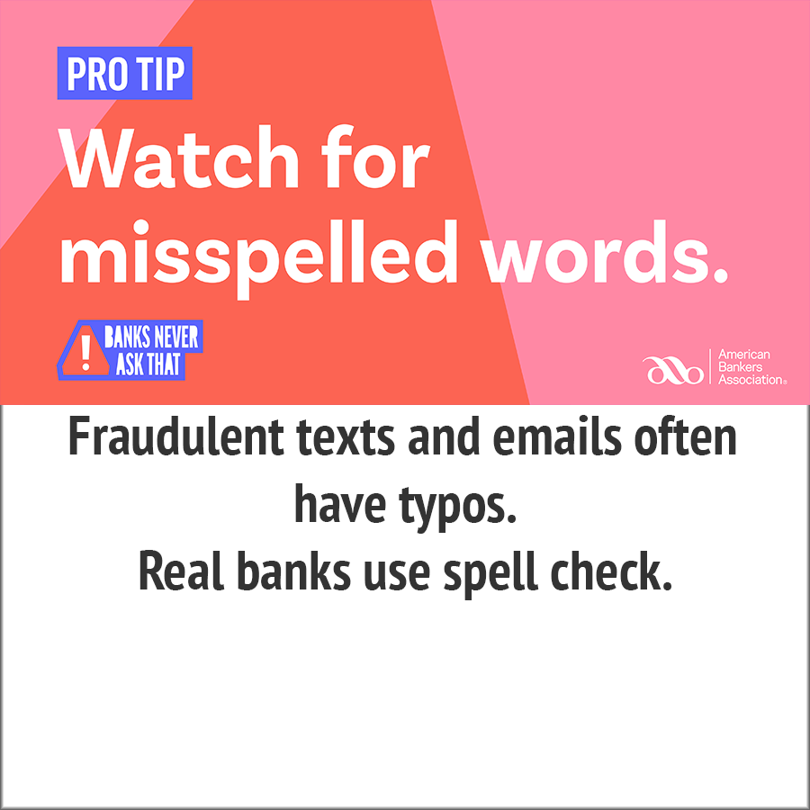 Watch for misspelled words - Real Banks use spellcheck